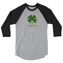 Load image into Gallery viewer, Create Your Own Luck | 3/4 sleeve raglan shirt